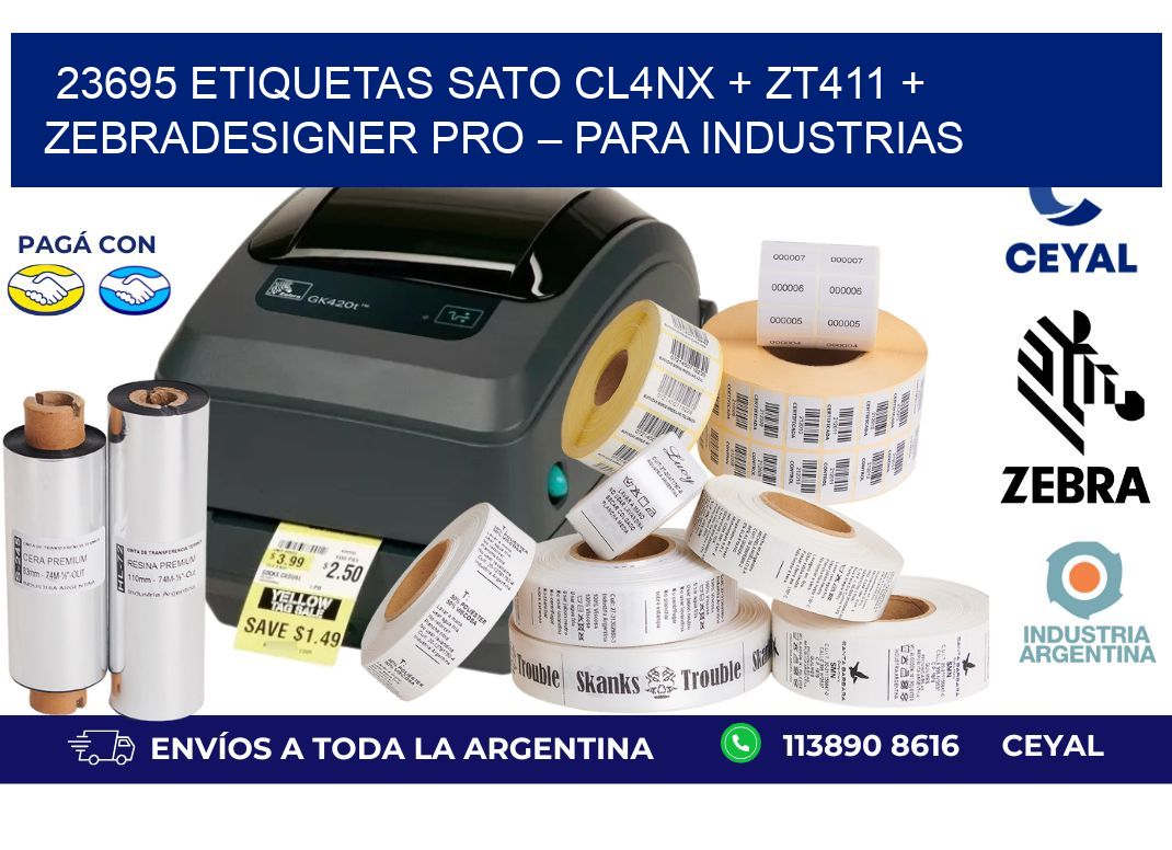 23695 ETIQUETAS SATO CL4NX + ZT411 + ZebraDesigner PRO – Para industrias