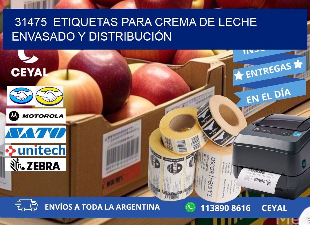 31475  ETIQUETAS PARA CREMA DE LECHE ENVASADO Y DISTRIBUCIÓN