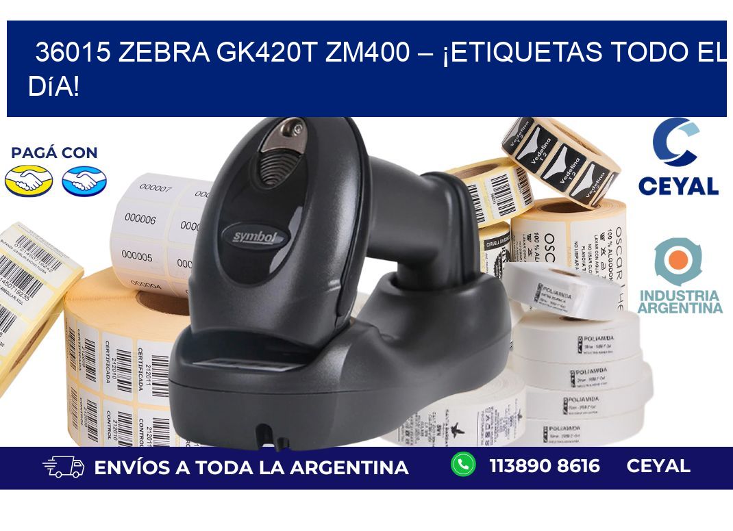 36015 Zebra GK420T ZM400 – ¡Etiquetas Todo el Día!