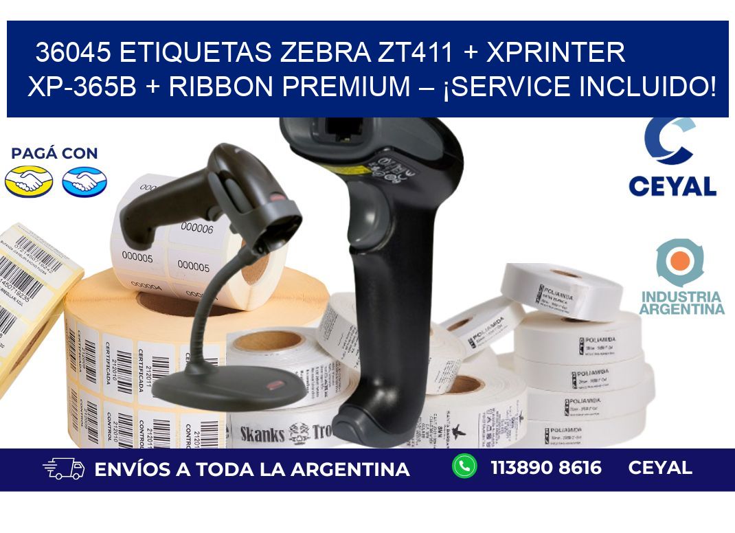 36045 ETIQUETAS Zebra ZT411 + Xprinter XP-365B + Ribbon Premium – ¡Service incluido!