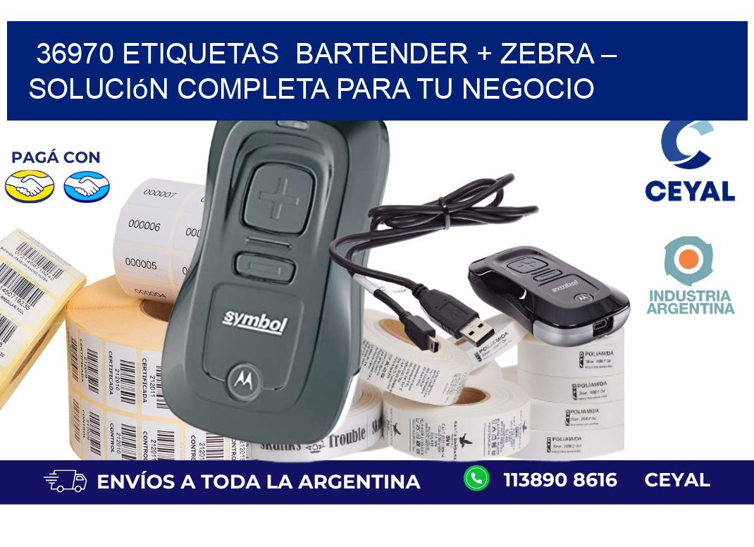 36970 etiquetas  BarTender + Zebra – Solución Completa para tu Negocio