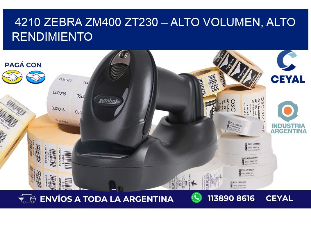 4210 Zebra ZM400 ZT230 – Alto Volumen, Alto Rendimiento