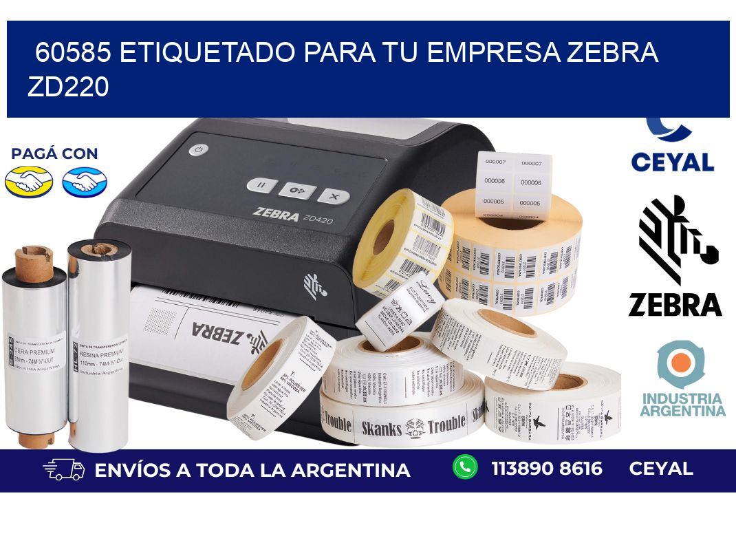 60585 ETIQUETADO PARA TU EMPRESA ZEBRA ZD220