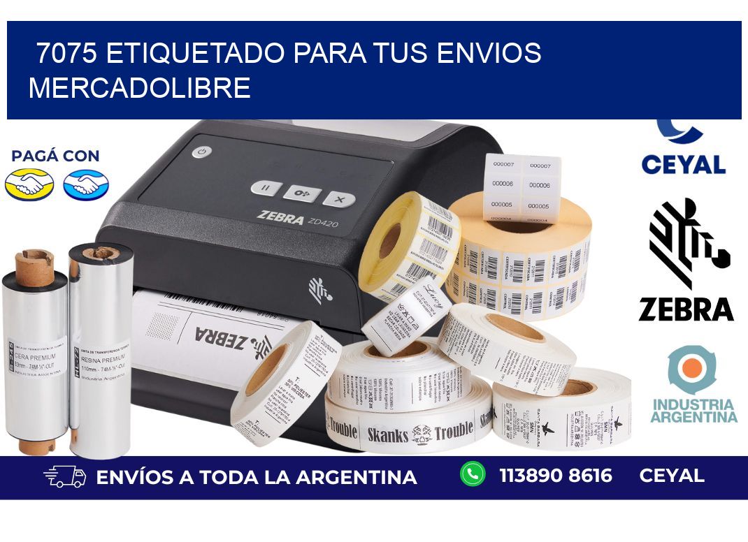 7075 ETIQUETADO PARA TUS ENVIOS MERCADOLIBRE
