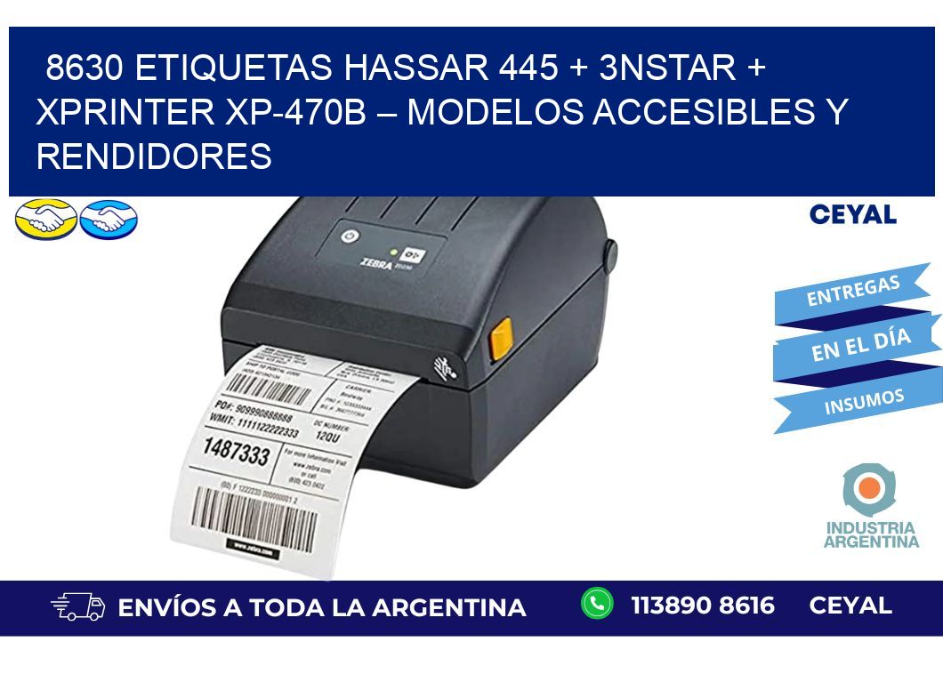 8630 ETIQUETAS Hassar 445 + 3nStar + Xprinter XP-470B – Modelos accesibles y rendidores