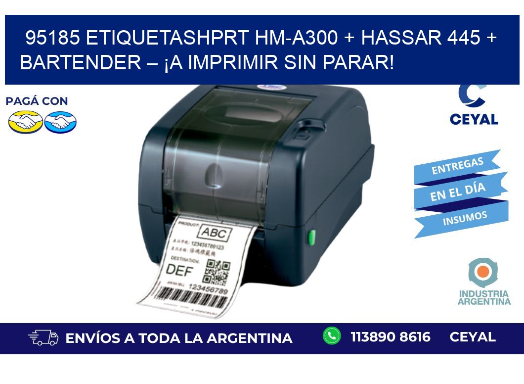 95185 ETIQUETASHPRT HM-A300 + Hassar 445 + BarTender – ¡A imprimir sin parar!