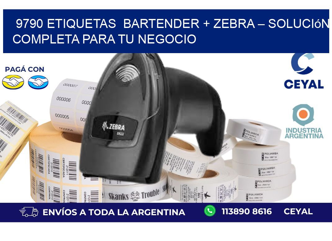 9790 etiquetas  BarTender + Zebra – Solución Completa para tu Negocio