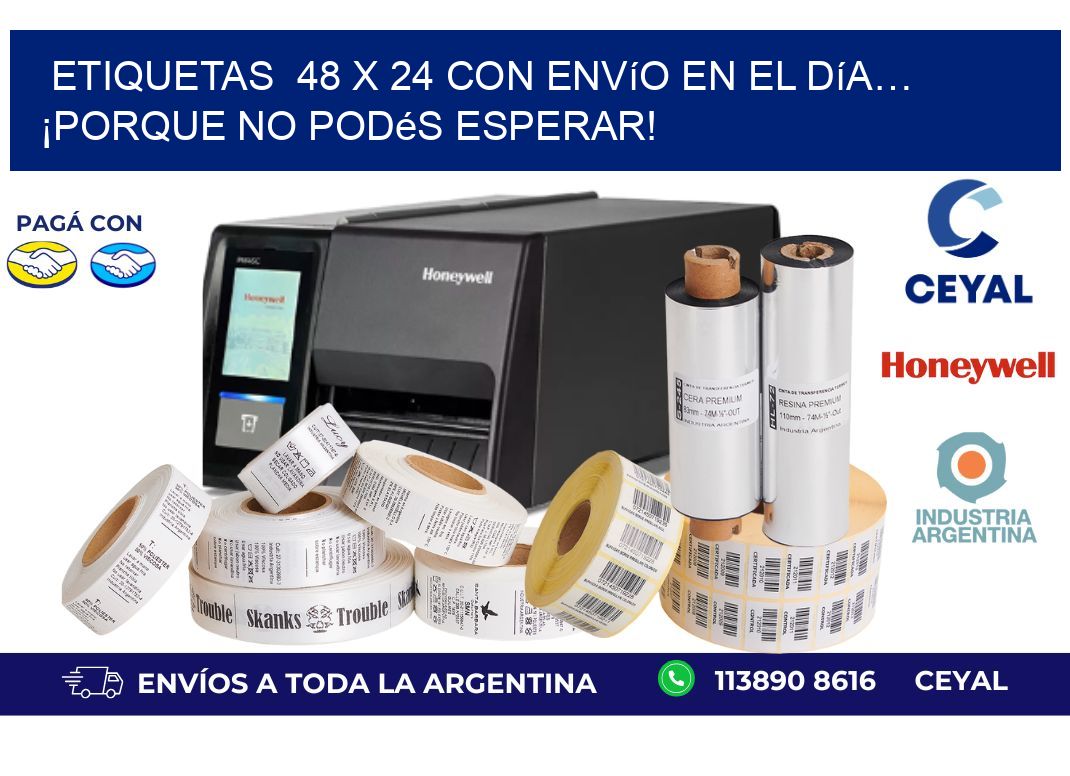 Etiquetas  48 x 24 con Envío en el Día… ¡Porque No Podés Esperar!