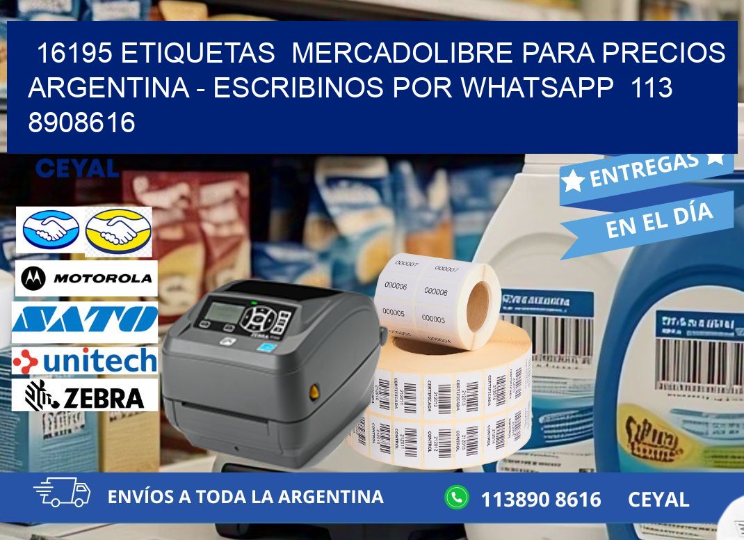 16195 ETIQUETAS  MERCADOLIBRE PARA PRECIOS ARGENTINA - ESCRIBINOS POR WHATSAPP  113 8908616
