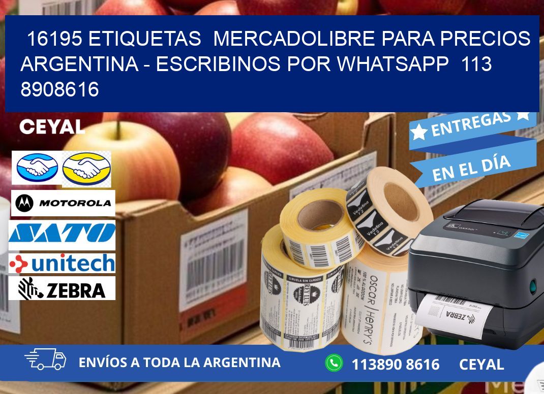 16195 ETIQUETAS  MERCADOLIBRE PARA PRECIOS ARGENTINA – ESCRIBINOS POR WHATSAPP  113 8908616