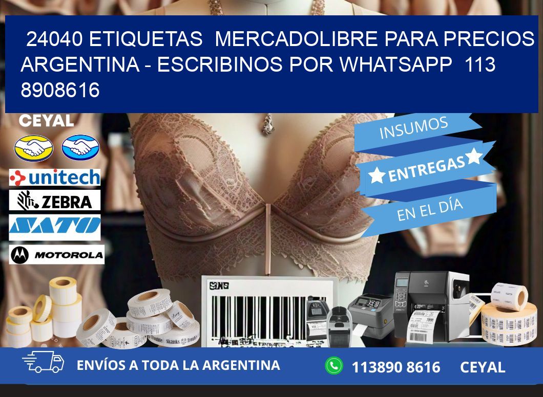 24040 ETIQUETAS MERCADOLIBRE PARA PRECIOS ARGENTINA - ESCRIBINOS POR WHATSAPP 113 8908616