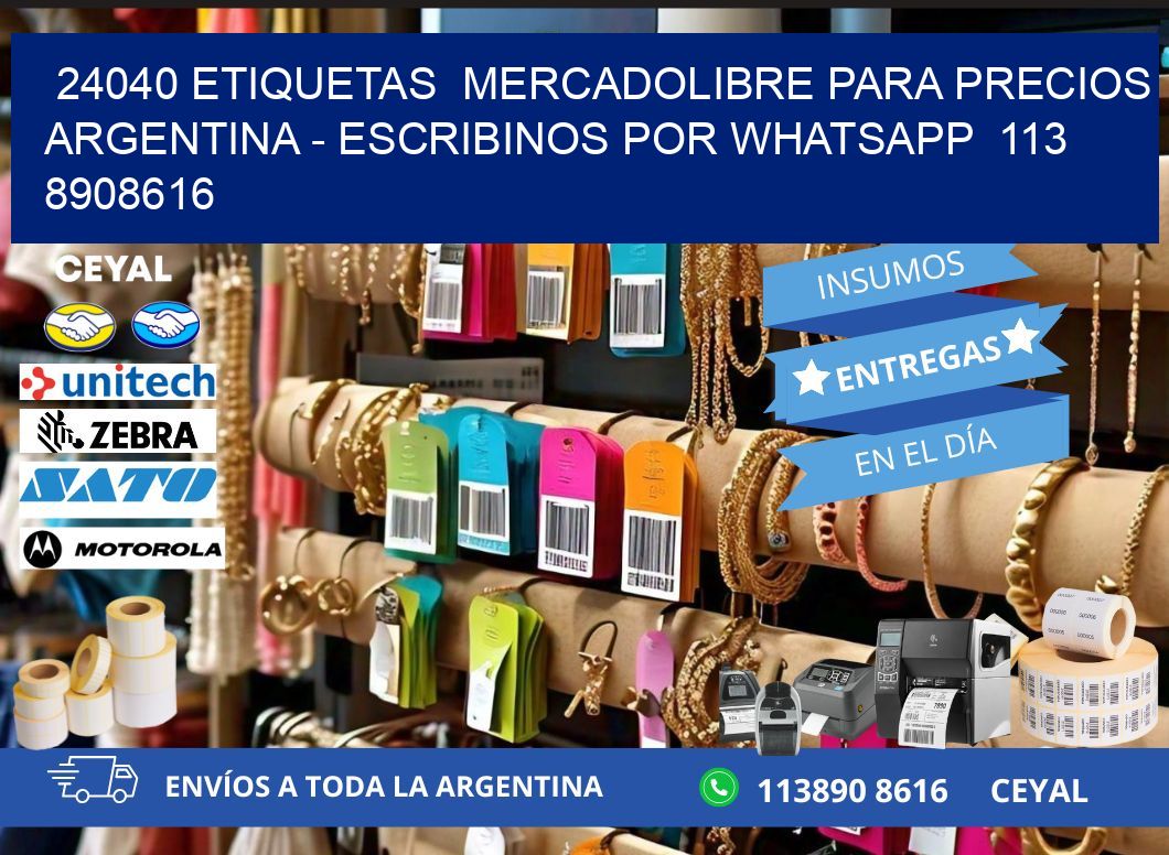 24040 ETIQUETAS MERCADOLIBRE PARA PRECIOS ARGENTINA - ESCRIBINOS POR WHATSAPP 113 8908616