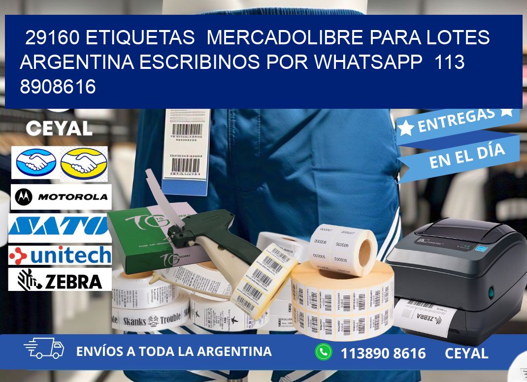 29160 ETIQUETAS  MERCADOLIBRE PARA LOTES ARGENTINA ESCRIBINOS POR WHATSAPP  113 8908616