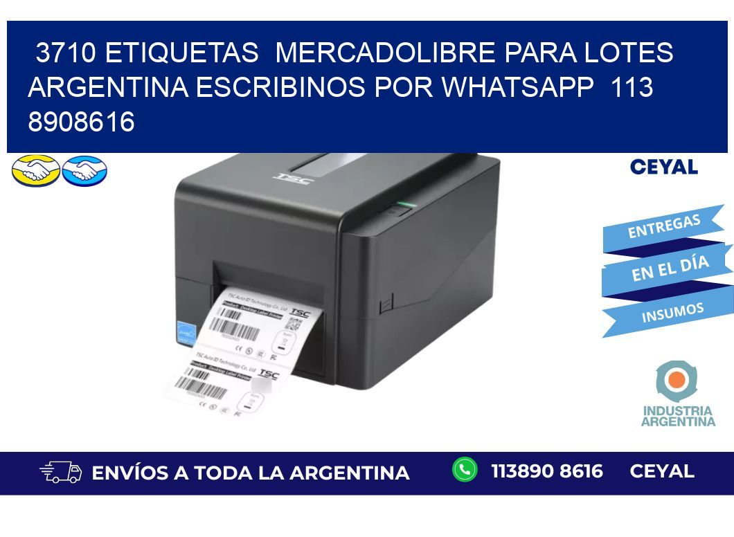 3710 ETIQUETAS MERCADOLIBRE PARA LOTES ARGENTINA ESCRIBINOS POR WHATSAPP 113 8908616