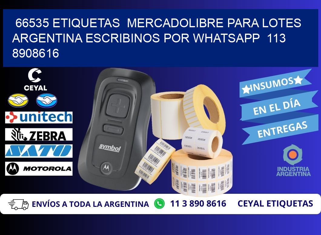 66535 ETIQUETAS  MERCADOLIBRE PARA LOTES ARGENTINA ESCRIBINOS POR WHATSAPP  113 8908616