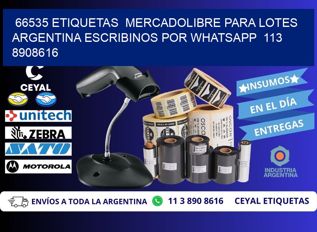 66535 ETIQUETAS  MERCADOLIBRE PARA LOTES ARGENTINA ESCRIBINOS POR WHATSAPP  113 8908616