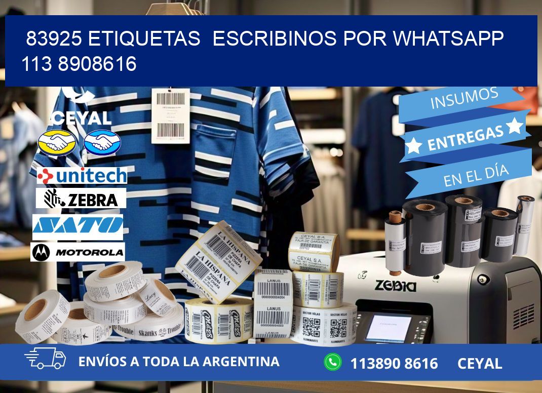 83925 ETIQUETAS  ESCRIBINOS POR WHATSAPP  113 8908616
