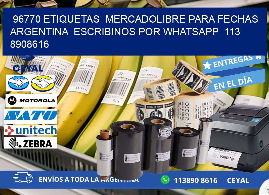 96770 ETIQUETAS MERCADOLIBRE PARA FECHAS ARGENTINA ESCRIBINOS POR WHATSAPP 113 8908616
