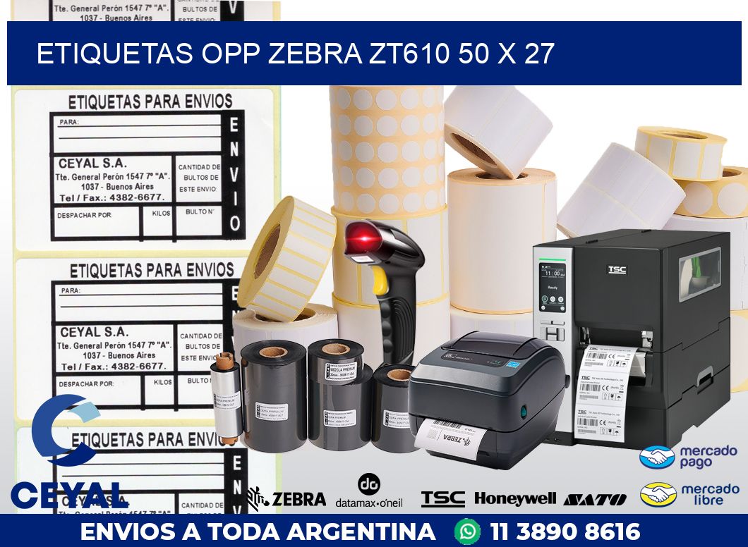 ETIQUETAS OPP ZEBRA ZT610 50 x 27