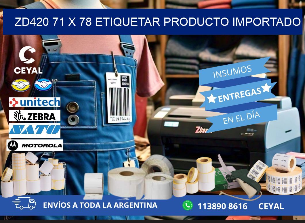 ZD420 71 x 78 ETIQUETAR PRODUCTO IMPORTADO