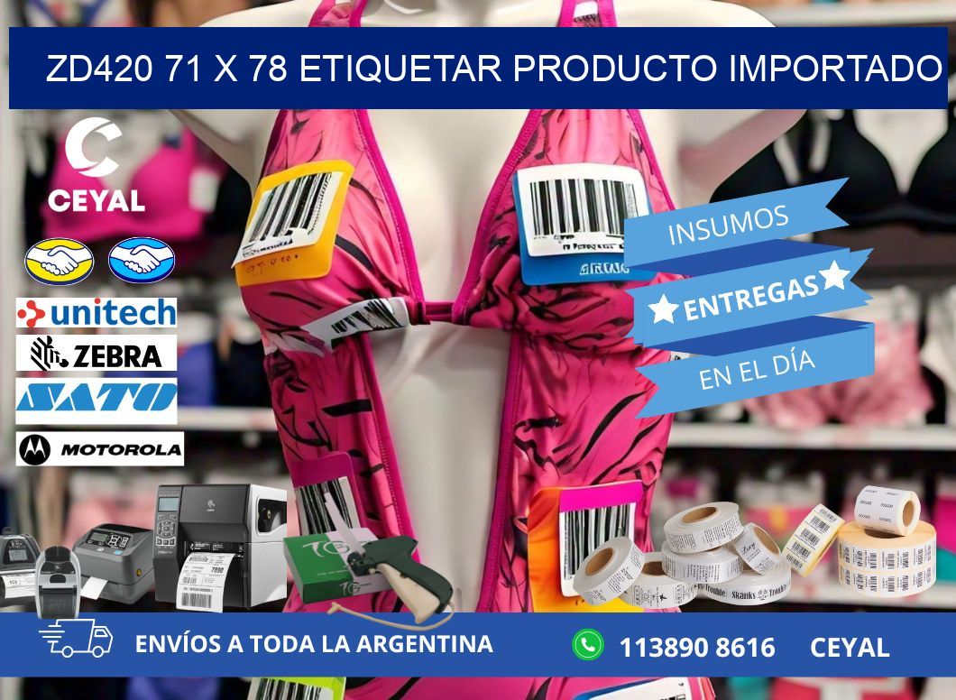 ZD420 71 x 78 ETIQUETAR PRODUCTO IMPORTADO