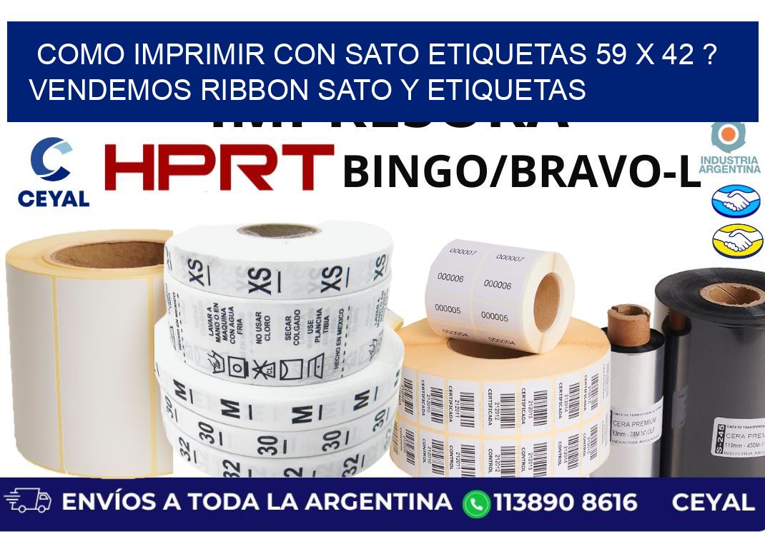 como imprimir con sato etiquetas 59 x 42 ? vendemos ribbon sato y etiquetas