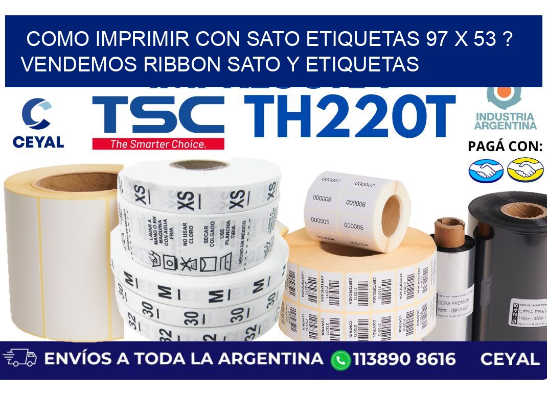 como imprimir con sato etiquetas 97 x 53 ? vendemos ribbon sato y etiquetas