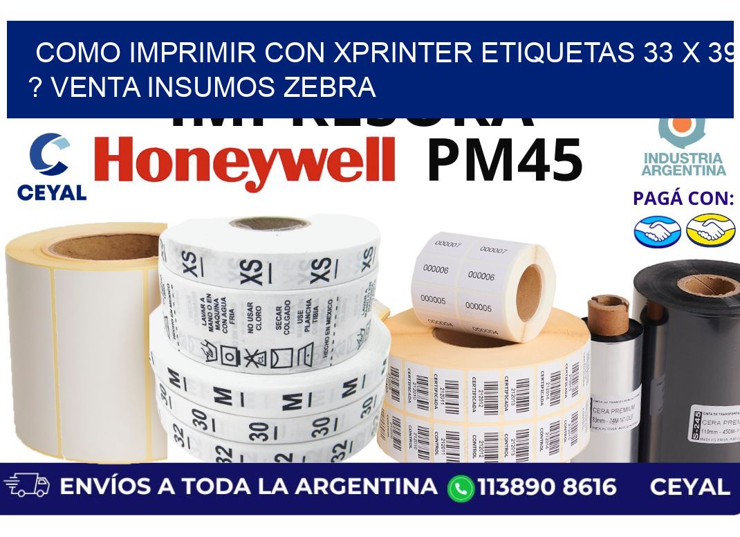 como imprimir con xprinter etiquetas 33 x 39 ? venta insumos zebra