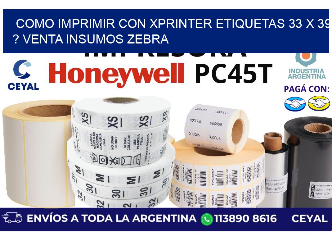 como imprimir con xprinter etiquetas 33 x 39 ? venta insumos zebra