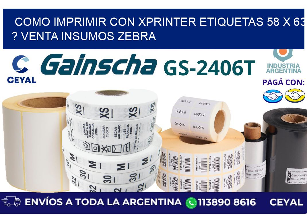 como imprimir con xprinter etiquetas 58 x 63 ? venta insumos zebra