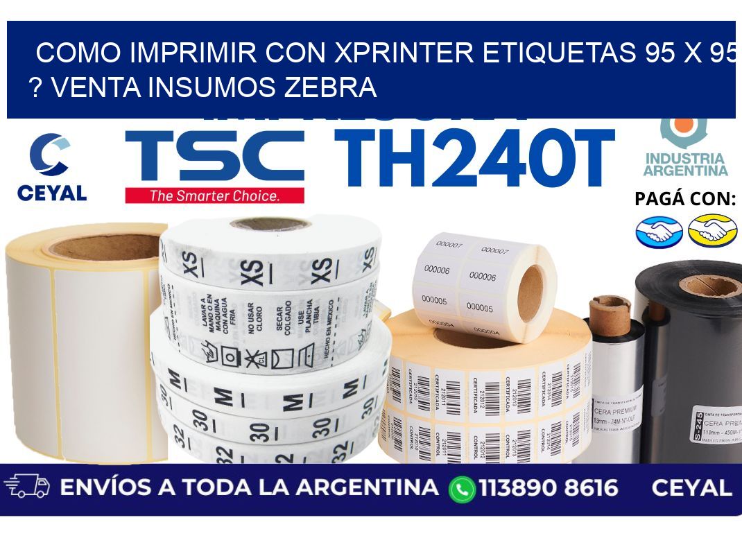 como imprimir con xprinter etiquetas 95 x 95 ? venta insumos zebra