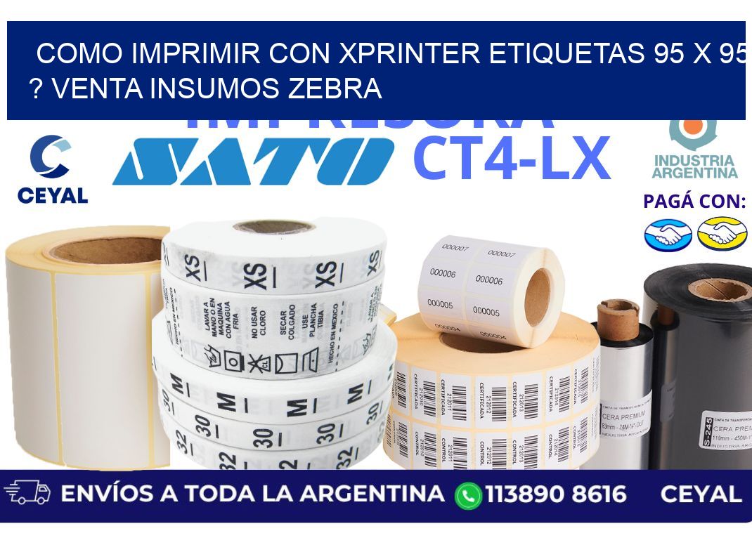 como imprimir con xprinter etiquetas 95 x 95 ? venta insumos zebra