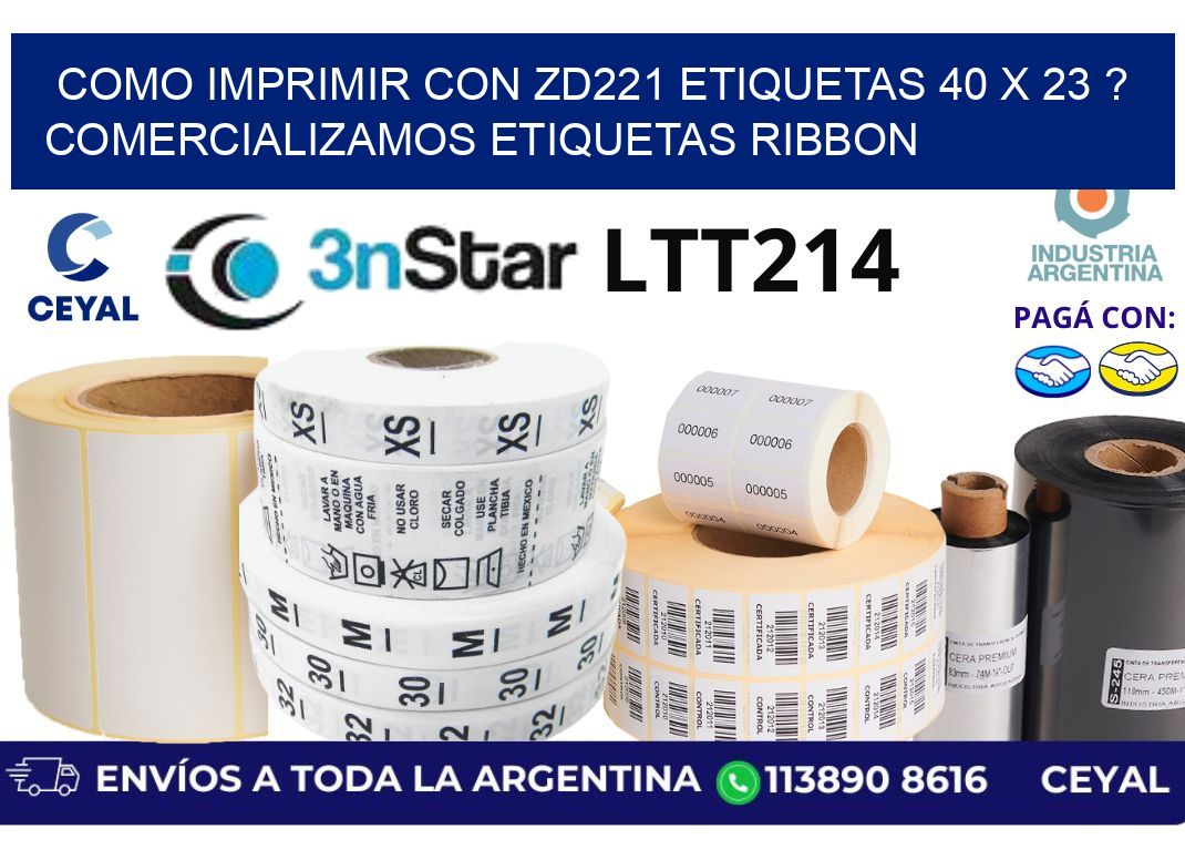 como imprimir con zd221 etiquetas 40 x 23 ? Comercializamos etiquetas ribbon