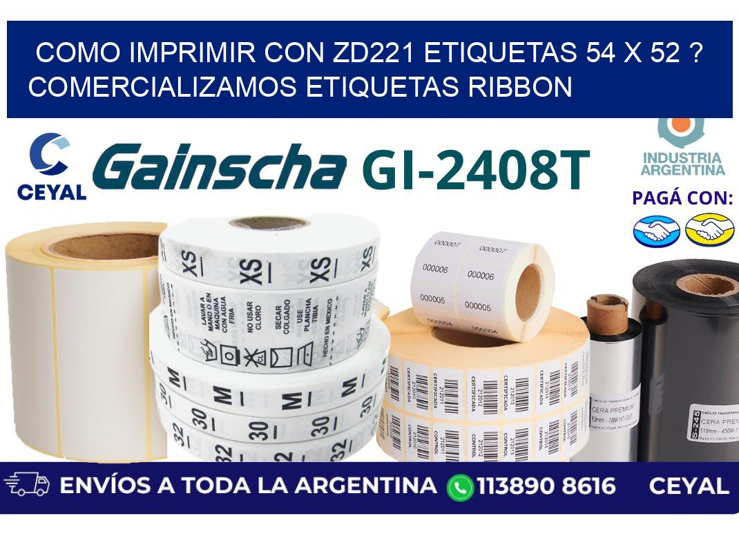 como imprimir con zd221 etiquetas 54 x 52 ? Comercializamos etiquetas ribbon