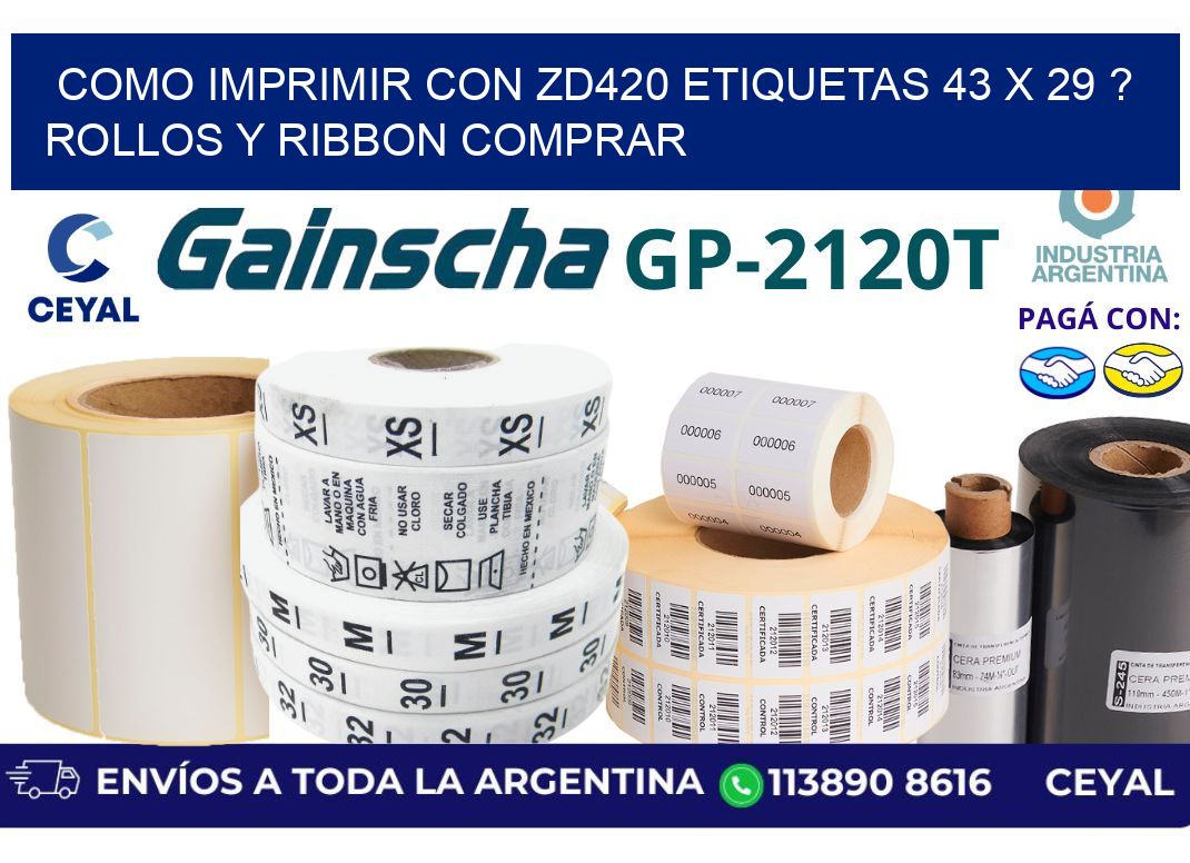 como imprimir con zd420 etiquetas 43 x 29 ? Rollos y Ribbon comprar