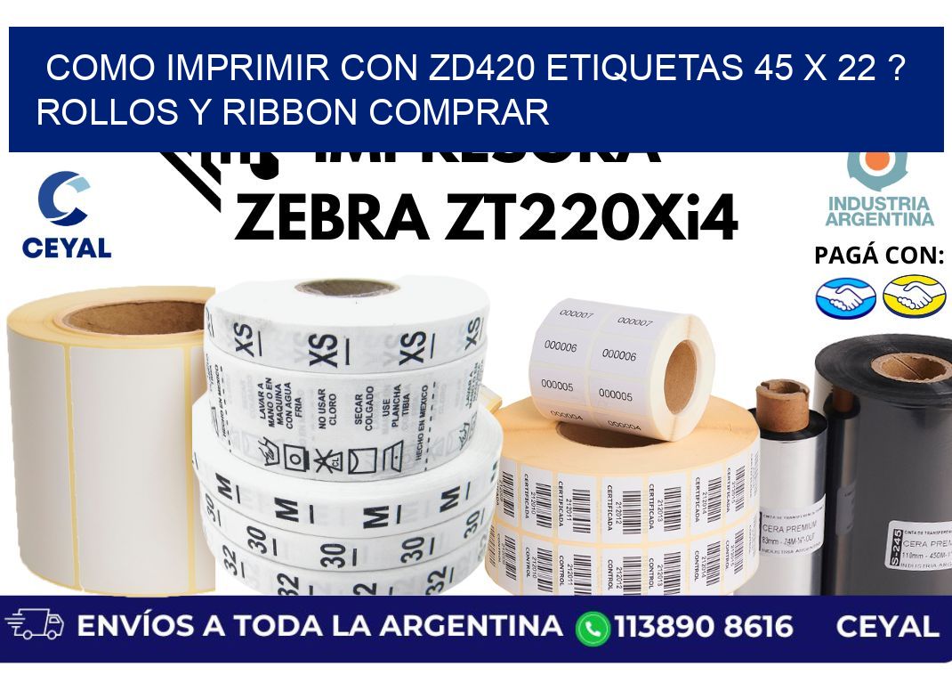 como imprimir con zd420 etiquetas 45 x 22 ? Rollos y Ribbon comprar