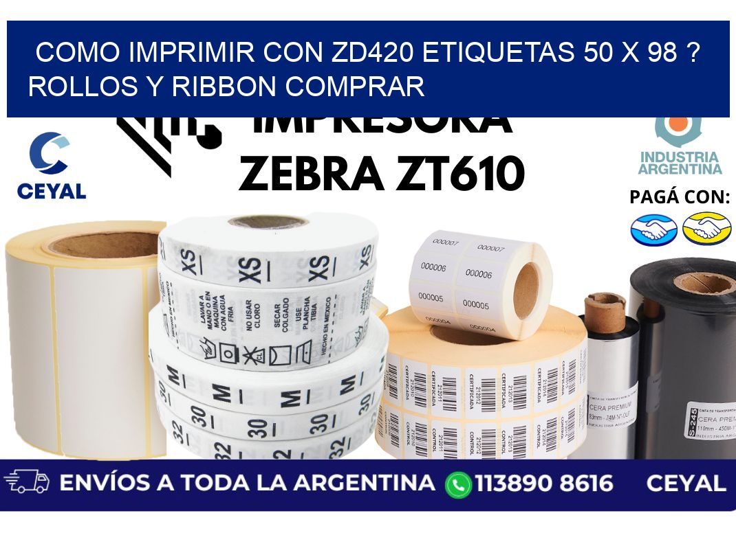 como imprimir con zd420 etiquetas 50 x 98 ? Rollos y Ribbon comprar