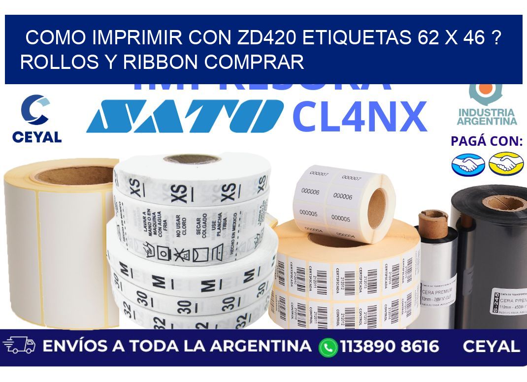 como imprimir con zd420 etiquetas 62 x 46 ? Rollos y Ribbon comprar
