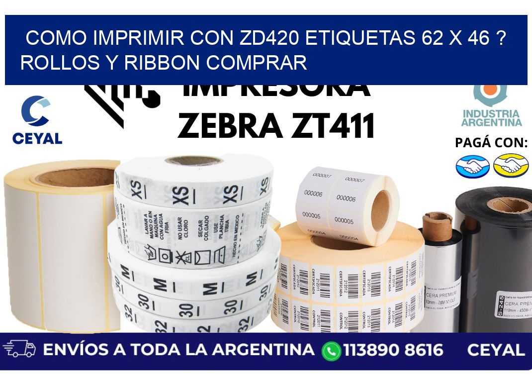 como imprimir con zd420 etiquetas 62 x 46 ? Rollos y Ribbon comprar