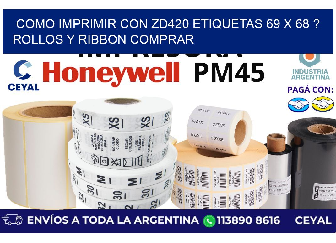 como imprimir con zd420 etiquetas 69 x 68 ? Rollos y Ribbon comprar