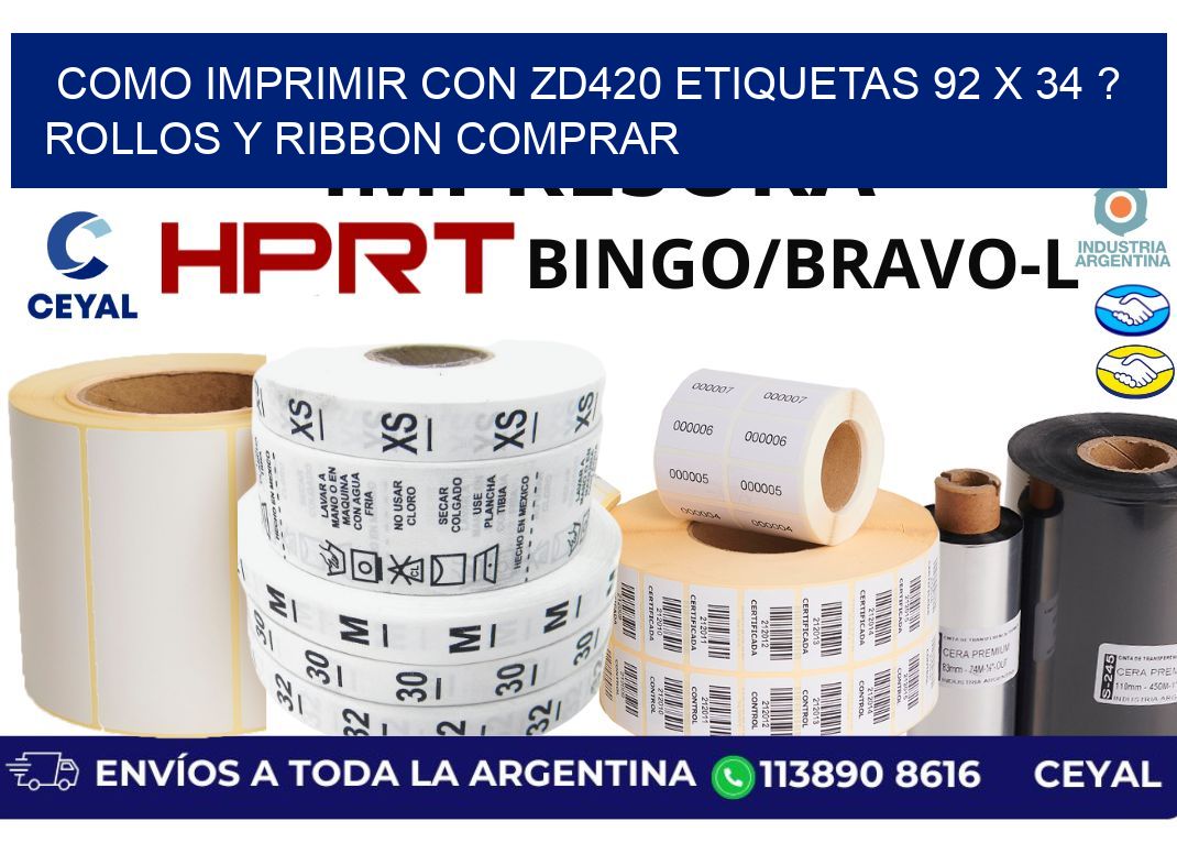 como imprimir con zd420 etiquetas 92 x 34 ? Rollos y Ribbon comprar