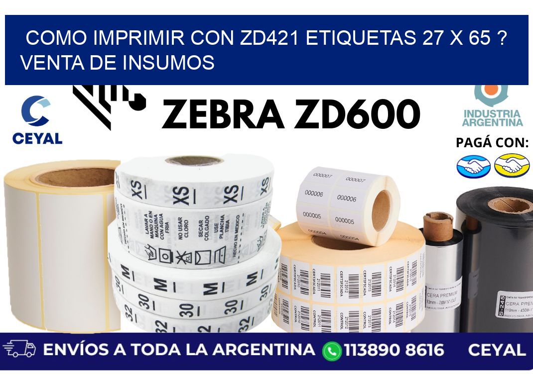 como imprimir con zd421 etiquetas 27 x 65 ? Venta de insumos