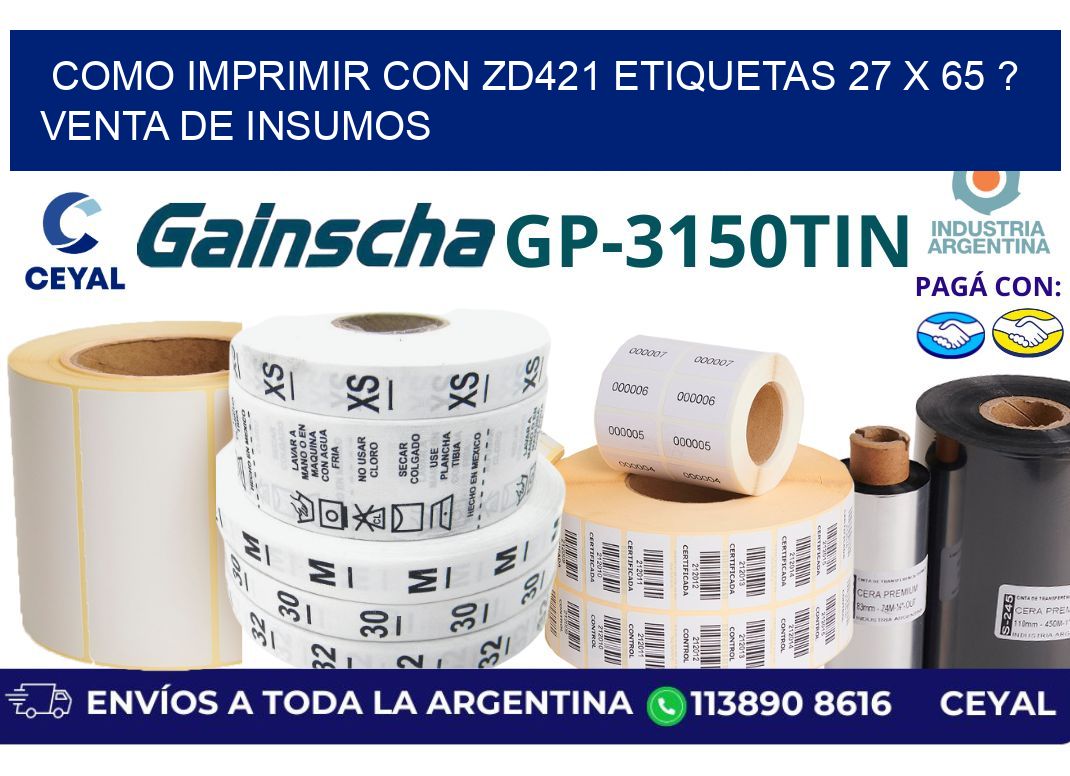 como imprimir con zd421 etiquetas 27 x 65 ? Venta de insumos