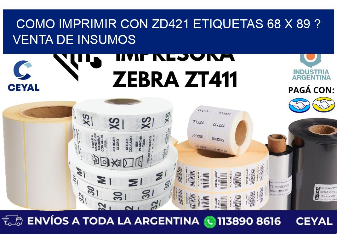 como imprimir con zd421 etiquetas 68 x 89 ? Venta de insumos