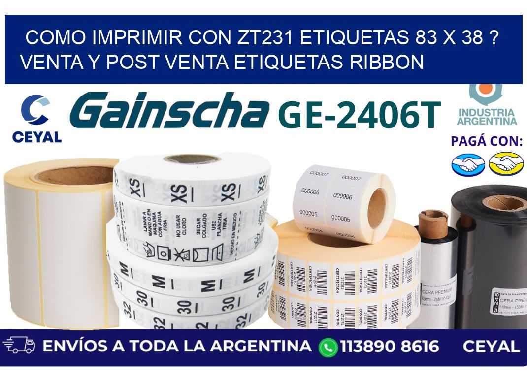 como imprimir con zt231 etiquetas 83 x 38 ? Venta y post venta etiquetas ribbon