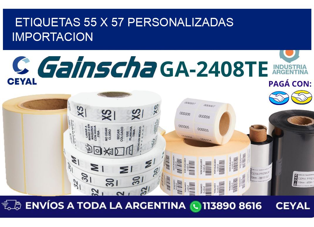 etiquetas 55 x 57 personalizadas importacion