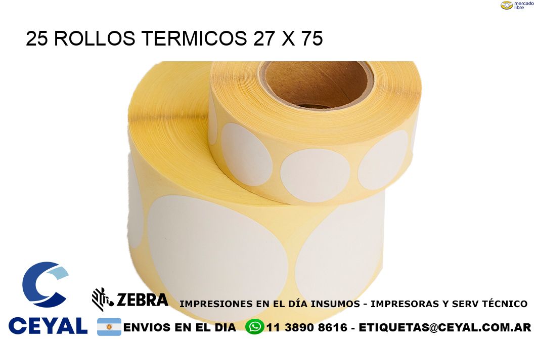 25 ROLLOS TERMICOS 27 x 75