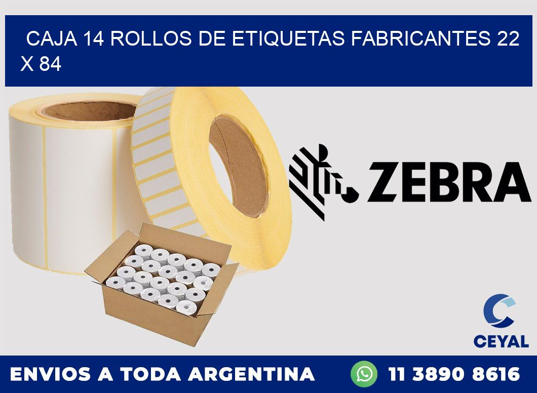 CAJA 14 ROLLOS DE ETIQUETAS FABRICANTES 22 x 84
