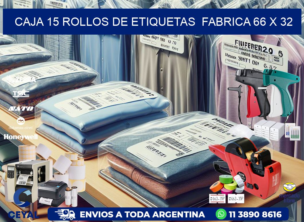 CAJA 15 ROLLOS DE ETIQUETAS FABRICA 66 x 32