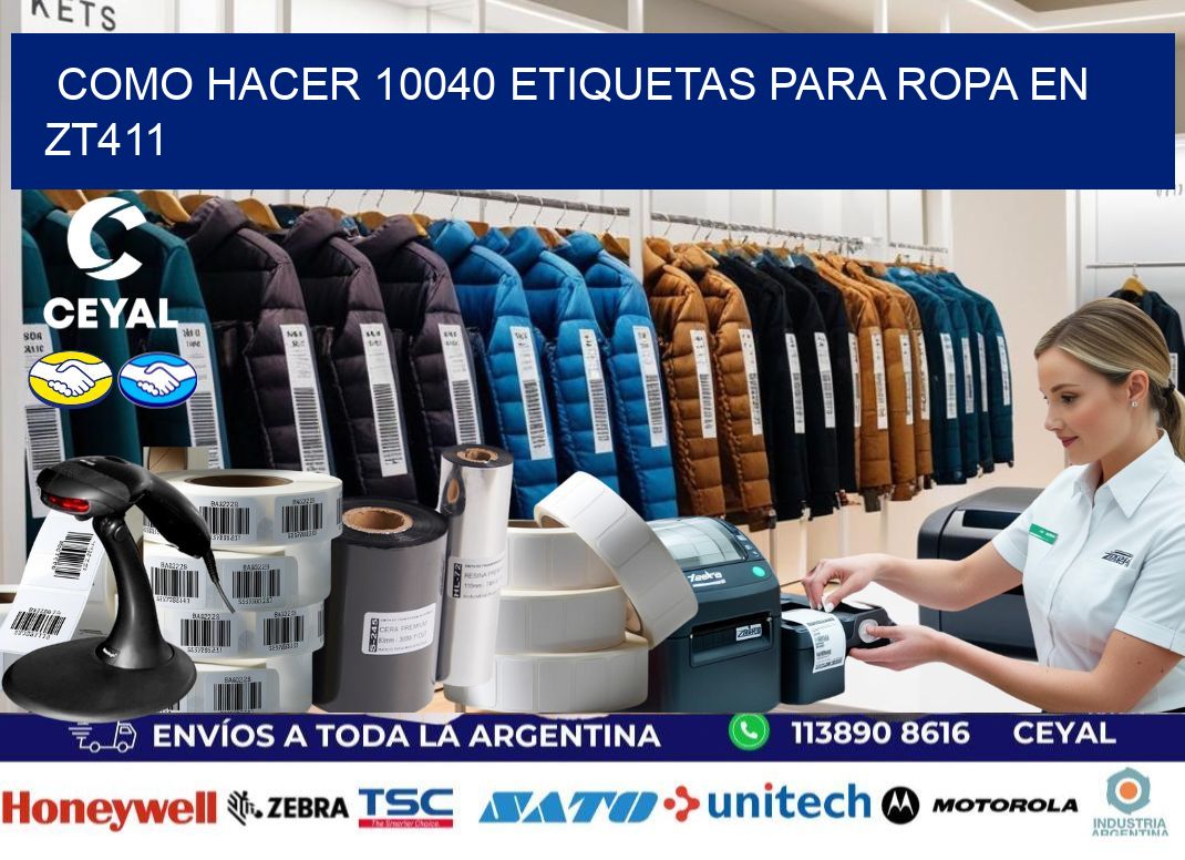 Como hacer 10040 etiquetas para ropa en zt411